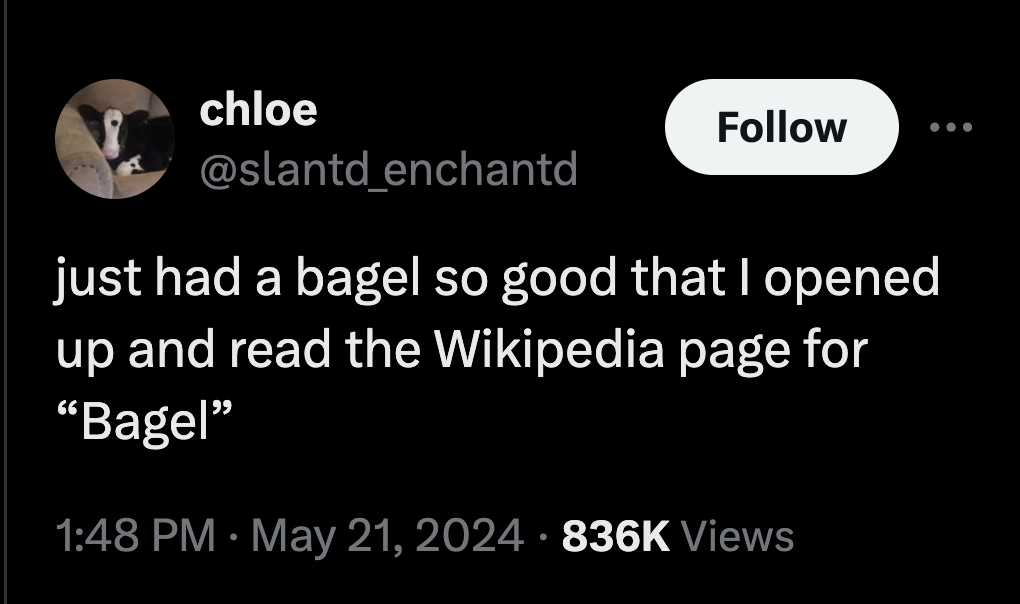 screenshot - chloe just had a bagel so good that I opened up and read the Wikipedia page for "Bagel Views